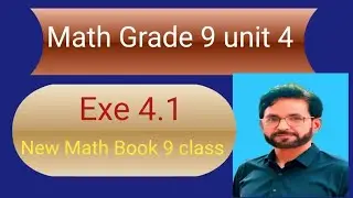 Math Grade 9 unit 4 Exe 4.1