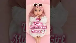 5 Unique Muslim Girl Names🤍| Best Islamic Baby Names 2025 |#shorts