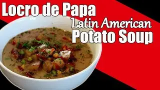 Locro de Papa - Latin American Potato Soup