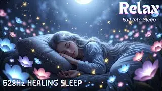 528Hz Healing Sleep Music ✨ Dreamy Night • Stress Relief