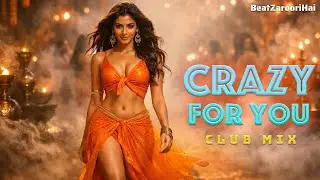 Crazy For You 🔥 New Hindi Club Mix 2026 | Lyrical Video | Latest Dance Song | BeatZarooriHai