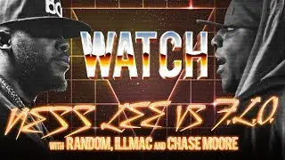 WATCH: NESS LEE vs F.L.O. with RANDOM, ILLMAC and CHASE MOORE