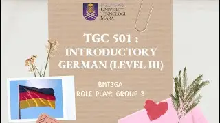 GERMAN ROLEPLAY  | TGC501 : Introductory to German III