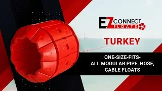 EZ Connect Floats Modular One-Size-Fits-All Pipe and Hose Floats Solutions - Turkey
