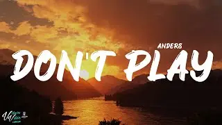 anders - Don't Play (Lyrics)