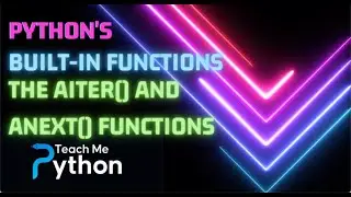 The Python Built-in Functions - aiter and anext