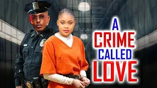 A CRIME CALLED LOVE - CHIOMA NWAOHA, TIMINI EGBUSON, LATEST NOLLYWOOD MOVIES