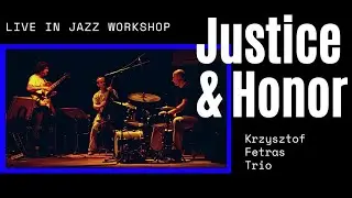 Justice & Honor | Krzysztof Fetras-Tomasz Kupiec-Arek Skolik (Live Puławy 2008)
