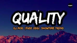 DJ M.O.D - Quality (Loop Lyrics) | Fuse Odg (New Showtime Dance Trend)