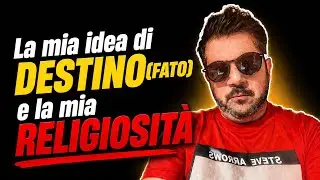 La mia visione del destino e la mia religiosit&agrave;- pt.1