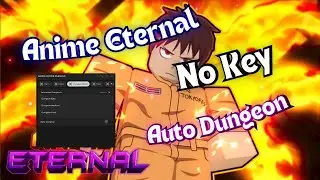 New Anime Eternal Script - Auto Farm, Rank Up, Auto Dungeon, Kill Aura - No Key!!