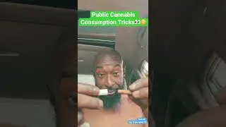 Public Cannabis Consumption Tricks Pt 1