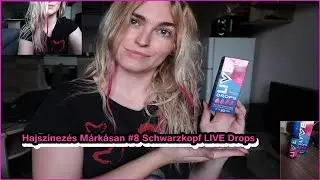 💰Hajszínezés Márkásan #8 Schwarzkopf LIVE Drops 💇‍♀️