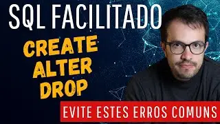 Aprenda TUDO sobre comandos DDL em SQL!