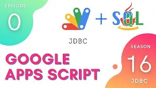 JDBC Introduction - Apps Script | JDBC Service ~ Episode 16.0