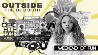 Outside The DJ Booth - Weekend of Fun