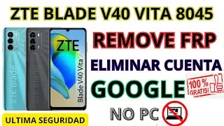 ZTE BLADE V40 VITA 8045 🌎ELIMINAR CUENTA GOOGLE (FRP) SIN PC ULTIMA SEGURIDAD✅️✅️