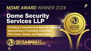 Dome Security Services LLP - India 5000 Best MSME Awards 2024