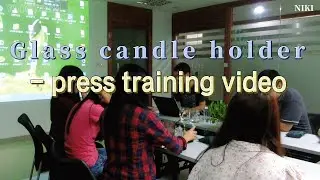 Glass candle holder - press training video