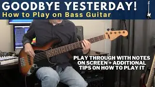 Goodbye Yesterday - How to Play on Bass - Tutorial