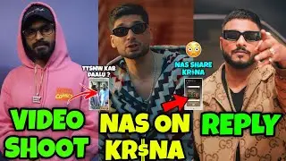NAS REPLY ON KRSNA MIXTAPE 😱 EMIWAY SHOOT NEW SONG | RAFTAAR STORY ON KRSNA