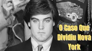 Robert Chambers: O Caso do &lsquo;Preppy Killer&rsquo; Que Chocou Nova York | True Crime