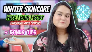 WINTER SKINCARE | Face, Body & Hair | AFFORDABLE | Winter Skincare Tips | MAITRAYEE HALDER