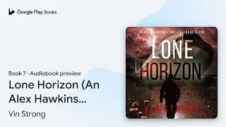 Lone Horizon (An Alex Hawkins Action&hellip; Book 7 by Vin Strong &middot; Audiobook preview