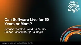 Can Software Live for 50 Years or More? - Kimball Thurston, Wētā FX & Cary Phillips, ILM