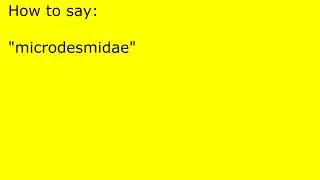 How to pronounce microdesmidae