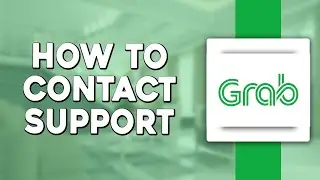 How To Contact Grab Support (Quick & Easy)
