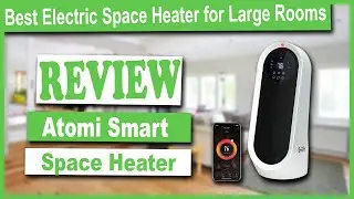 Atomi Smart WiFi Portable Tabletop Space Heater Review - Best Electric Space Heater for Large Rooms