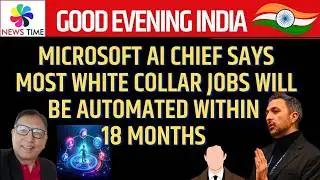 Microsoft AI Chief says MOST White Collar jobs will Be AUTOMATED within 18 months