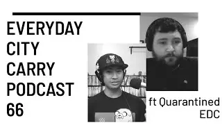 Fjallraven ft Quarantined EDC | Everyday City Carry Podcast 66