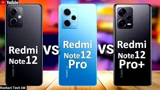 Redmi Note 12 5G Vs Redmi Note 12 Pro Vs Redmi Note 12 Pro+