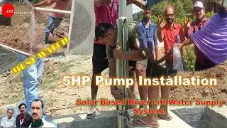 5HP Pump Installation || Solar Based River Lift Water Supply System || APS Infratech