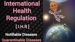 International Health Regulation | IHR | Notifiable Diseases | Quarantinable Diseases | PSM made easy