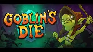 Goblins Die [Demo] - You had me at Goblin!