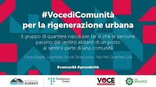 Omar Degoli, Social Street Isola in #VocediComunit&agrave; per la rigenerazione urbana
