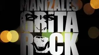 Manizales Grita Rock - Promo Video