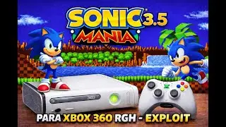 BOMBA! SONIC MANIA EDI&Ccedil;&Atilde;O DEFINITIVA + TUTORIAL DE COMO COLOCAR AS CAPINHAS - XBOX 360 EXPLOIT - RGH