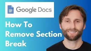 How to Remove Section Break in Google Docs [Full Guide 2026]