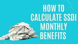 How Are My Social Security Disability Benefits Calculated?