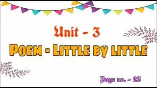 Poem - Little by Little | class - 3 | Marigold book.