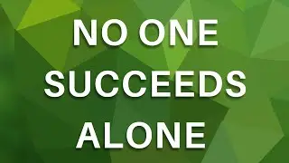 VOL I #10 No One Succeeds Alone