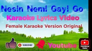 NESIN NEMI RINAM GAYI GO/GALO FEMALE VERSION KARAOKE LYRICS VIDEO