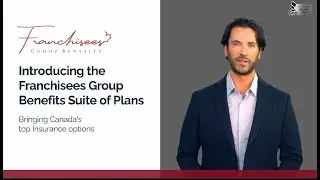 Introducing Franchisees Benefits Group Insurance Plans