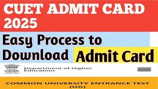 CUET Admit Card 2025 | CUET UG 2025 Admit Card | CUET 2025 City Admit Card Out 🔥