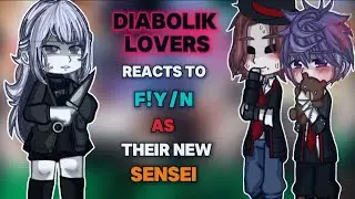 •|| Diabolik Lovers reacts to F!Y/N as Their New Sensei ||•