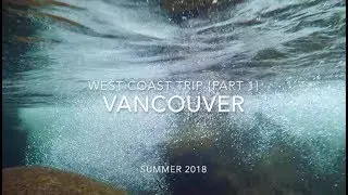 West Coast - Part 1 | Vancouver & Mayne Island